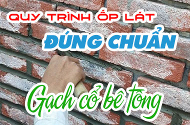 Quy trình ốp lát gạch cổ bê tông