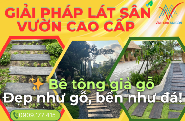 Bê tông giả gỗ lát sân vườn, Giải pháp bền đẹp thay thế gỗ tự nhiên