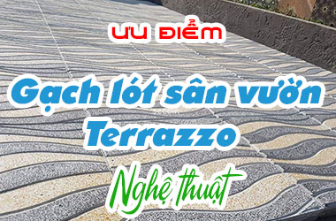 Ưu điểm của dòng Gạch lót sân vườn Terrazzo nghệ thuật
